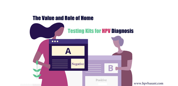 The Value and Role of Home Testing Kits for HPV Diagnosis